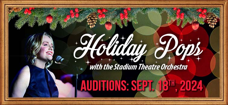 Holiday Pops with the Stadium Theatre Orchestra Auditions
